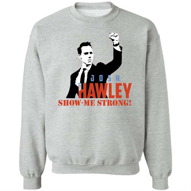 Josh Hawley Show Me Strong Shirt Missouri Josh Hawley Josh Hawley Show Me Strong Shirt Missouri Josh Hawley