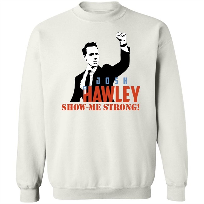 Josh Hawley Show Me Strong Shirt Missouri Josh Hawley Josh Hawley Show Me Strong Shirt Missouri Josh Hawley