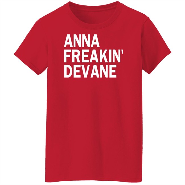 Anna Freakin Devane Shirt Traci Seager Anna Freakin Devane Shirt Traci Seager