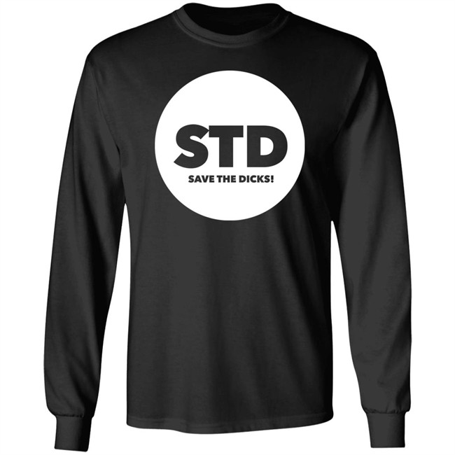 Std Save The Dicks Shirt Std Save The Dicks Shirt