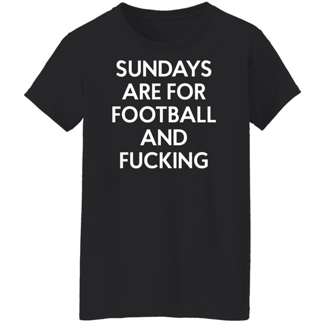 Sundays Are For Football And Fucking Shirt Wildin Out With Shaina Sundays Are For Football And Fucking Shirt Wildin Out With Shaina