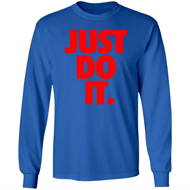 Just Do It Shirt Hoodie Ramey Just Do It Shirt Hoodie Ramey