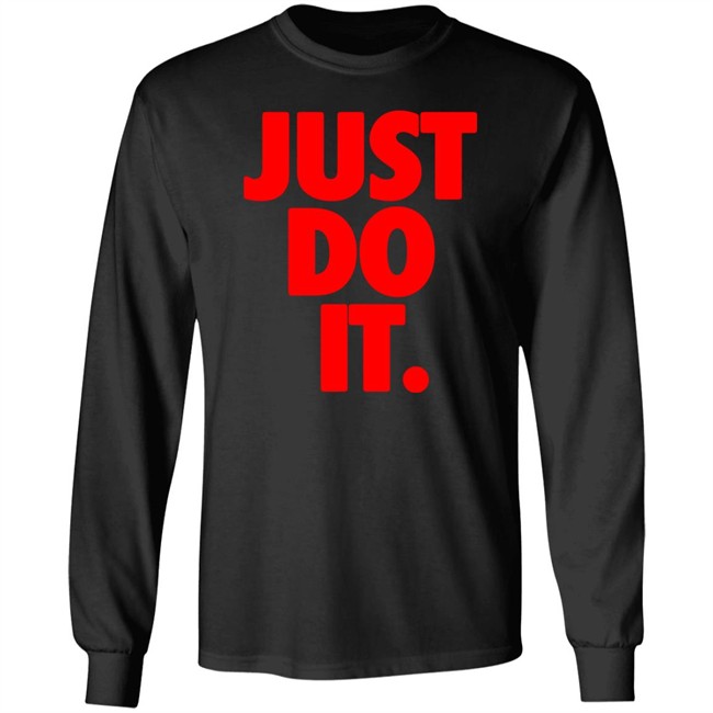 Just Do It Shirt Hoodie Ramey Just Do It Shirt Hoodie Ramey