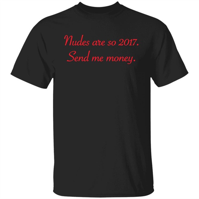 Nudes Are So 2017 Send Me Money Shirt Syd Divine Tarot Nudes Are So 2017 Send Me Money Shirt Syd Divine Tarot