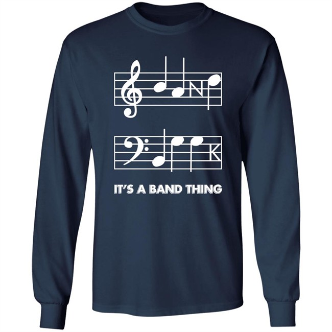 It's A Band Thing T Shirt Threatening Music Notation It's A Band Thing T Shirt Threatening Music Notation