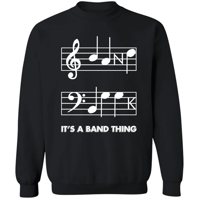 It's A Band Thing T Shirt Threatening Music Notation It's A Band Thing T Shirt Threatening Music Notation