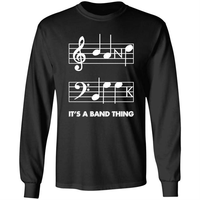 It's A Band Thing T Shirt Threatening Music Notation It's A Band Thing T Shirt Threatening Music Notation