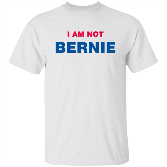 I Am Not Bernie Sweatshirt Bernie Sanders I Am Not Bernie Sweatshirt Bernie Sanders