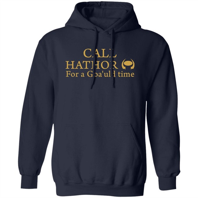 Call Hathor For A Goa'uld Time Shirt Suanne Braun Call Hathor For A Goa'uld Time Shirt Suanne Braun