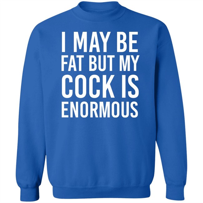 I May Be Fat But My Cock Is Enormous Shirt Driven By Boredom Nate Igor Smith I May Be Fat But My Cock Is Enormous Shirt Driven By Boredom Nate Igor Smith