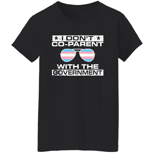 We Are The Union I Don't Co-Parent With The Government Shirt We Are The Union I Don't Co-Parent With The Government Shirt