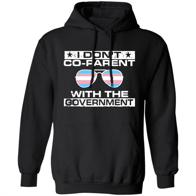 We Are The Union I Don't Co-Parent With The Government Shirt We Are The Union I Don't Co-Parent With The Government Shirt