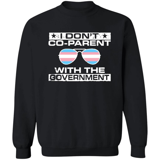 We Are The Union I Don't Co-Parent With The Government Shirt We Are The Union I Don't Co-Parent With The Government Shirt