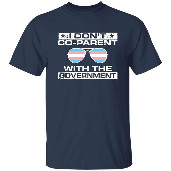 We Are The Union I Don't Co-Parent With The Government Shirt We Are The Union I Don't Co-Parent With The Government Shirt