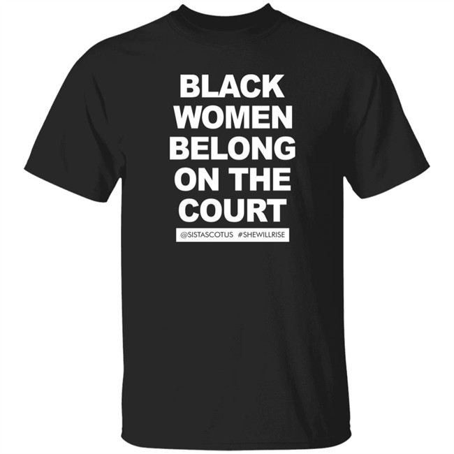 Kerry Washington Black Women Belong On The Court Shirt @Sistascotus #Shewillrise