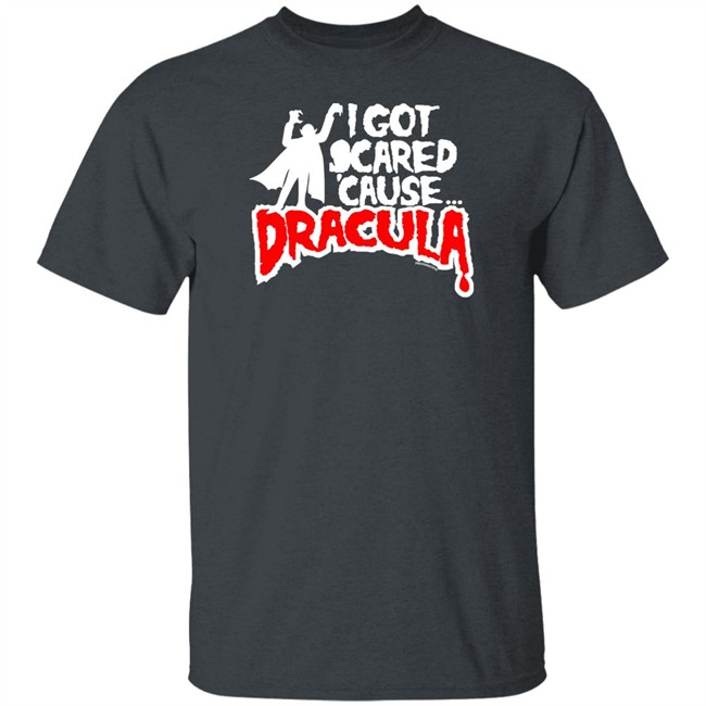 Mmr Rock Merchandise I Got Scared Cause Dracula Shirt Mmr Rock Merchandise I Got Scared Cause Dracula Shirt