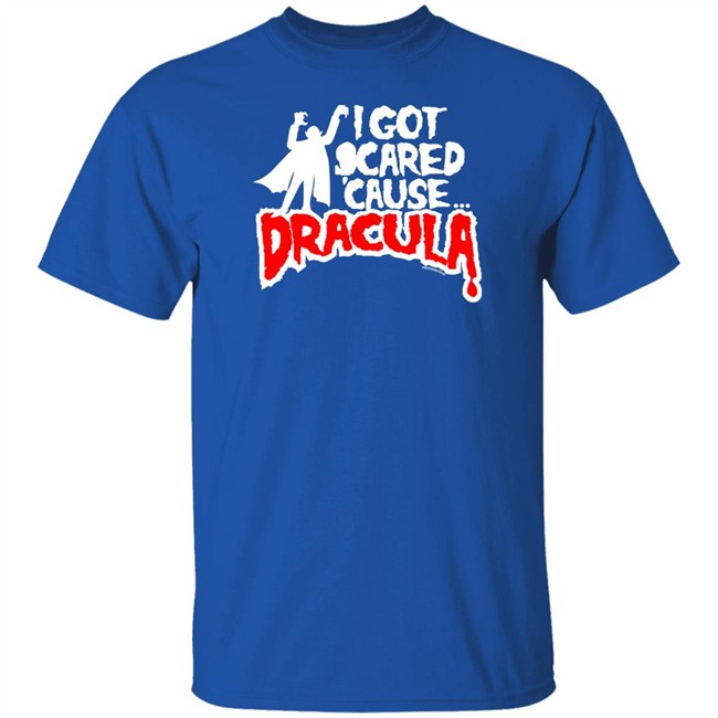 Mmr Rock Merchandise I Got Scared Cause Dracula Shirt Mmr Rock Merchandise I Got Scared Cause Dracula Shirt