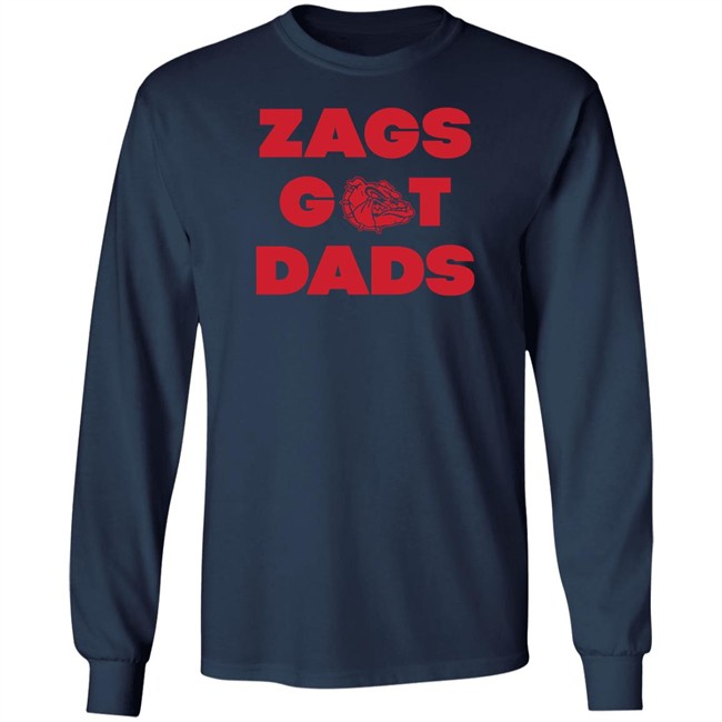 Gonzaga Apparel Merchandise Zags Got Dads T Shirt We Got Old Man Game Gonzaga Apparel Merchandise Zags Got Dads T Shirt We Got Old Man Game