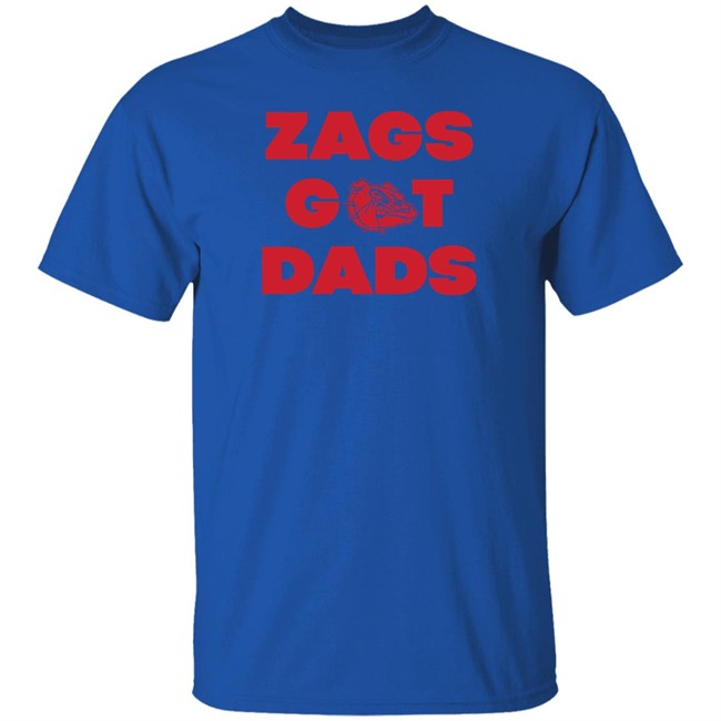 Gonzaga Apparel Merchandise Zags Got Dads T Shirt We Got Old Man Game Gonzaga Apparel Merchandise Zags Got Dads T Shirt We Got Old Man Game