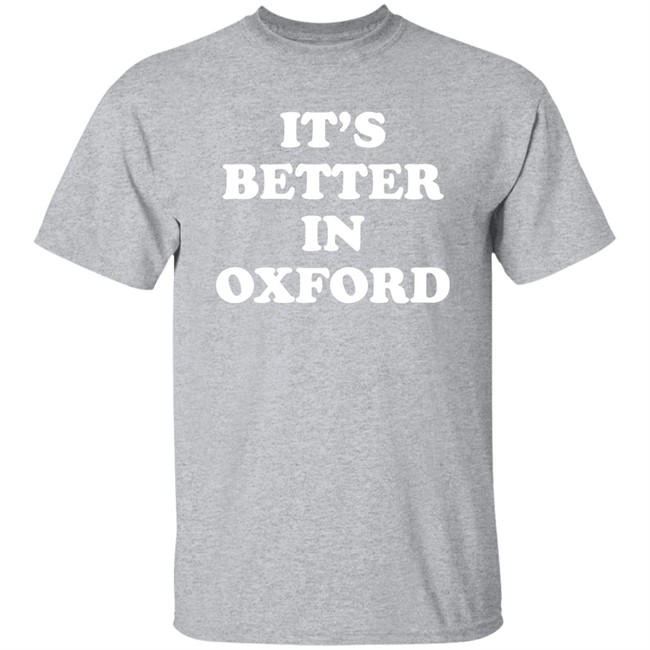 It's Better In Oxford Shirt University Of Mississippi Alum Turner Hull It's Better In Oxford Shirt University Of Mississippi Alum Turner Hull