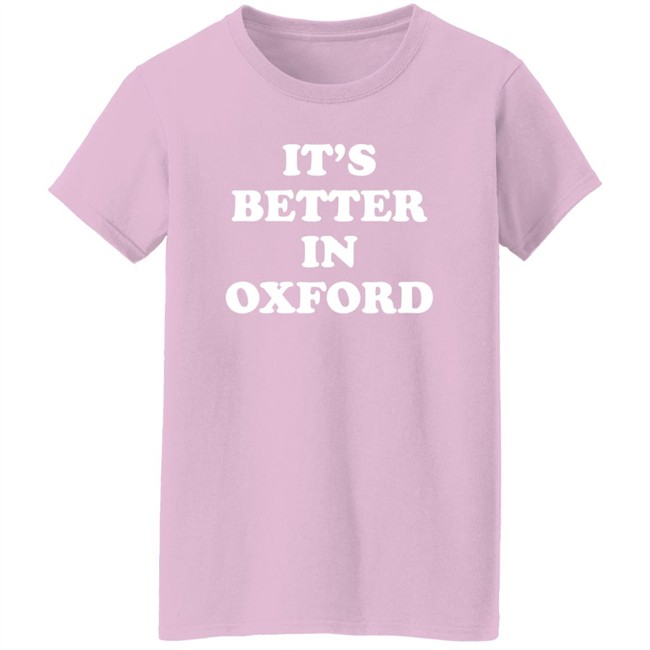 It's Better In Oxford Shirt University Of Mississippi Alum Turner Hull It's Better In Oxford Shirt University Of Mississippi Alum Turner Hull