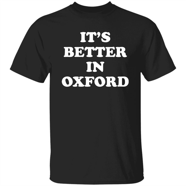It's Better In Oxford Shirt University Of Mississippi Alum Turner Hull It's Better In Oxford Shirt University Of Mississippi Alum Turner Hull