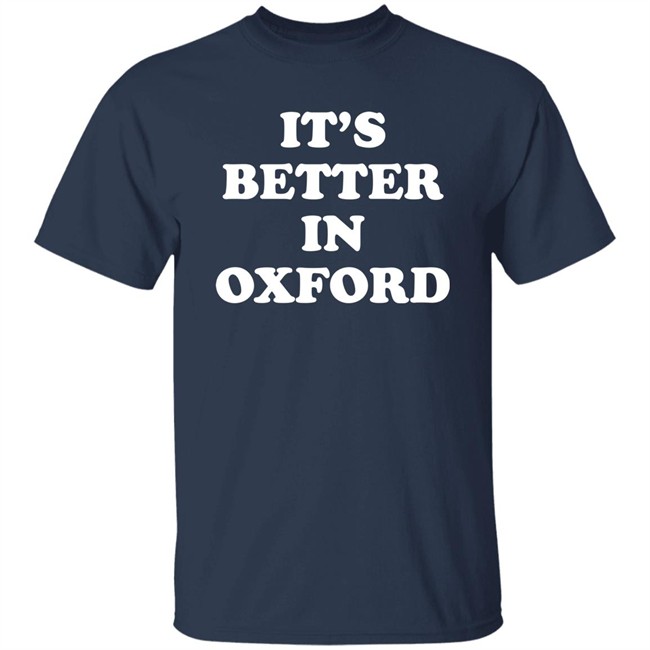 It's Better In Oxford Shirt University Of Mississippi Alum Turner Hull It's Better In Oxford Shirt University Of Mississippi Alum Turner Hull