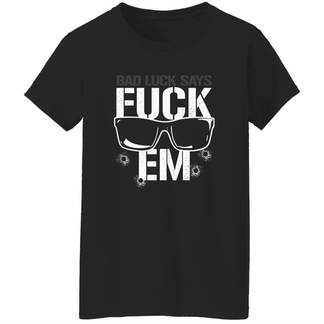Aew Shop Pro Wrestling Tees Bullet Club Bad Luck Says Fuck Em Shirt Rogue General Aew Shop Pro Wrestling Tees Bullet Club Bad Luck Says Fuck Em Shirt Rogue General
