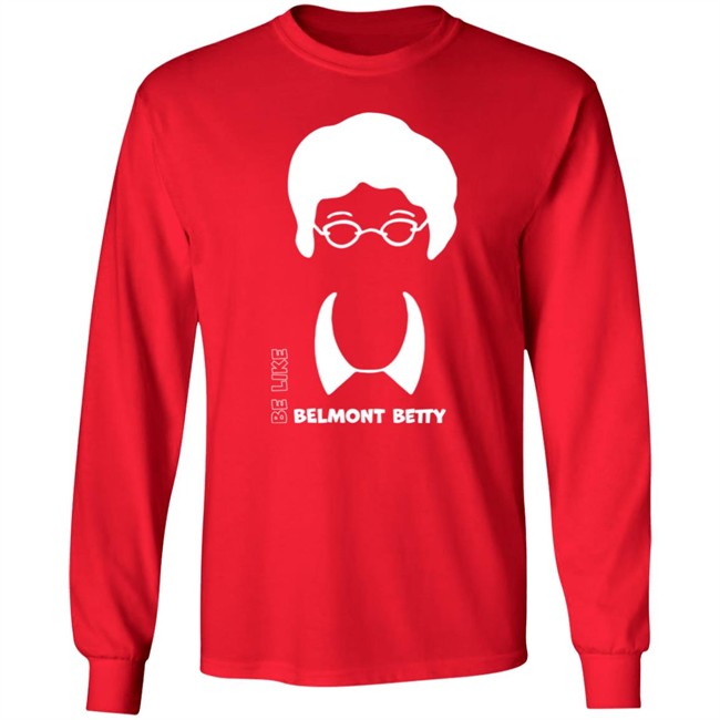 Be Like Belmont Betty Tee Shirt The Belmont Store Merch Ncaa March Madness Be Like Belmont Betty Tee Shirt The Belmont Store Merch Ncaa March Madness