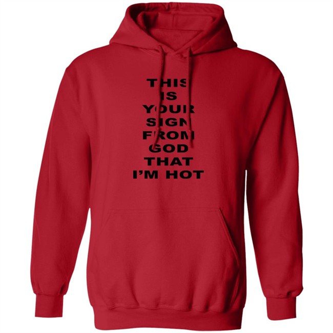M A R I N A This Is Your Sign From God That I'm Hot T Shirt M A R I N A This Is Your Sign From God That I'm Hot T Shirt