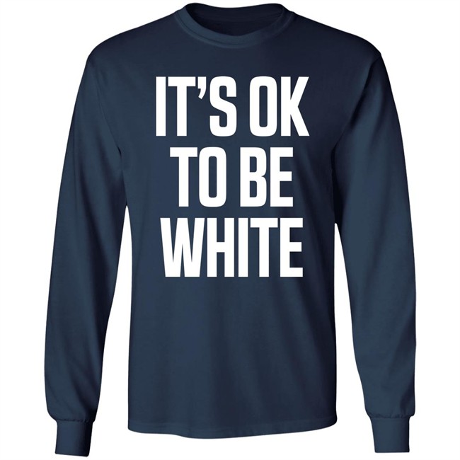 It's Ok To Be White Shirt George#Votesbluealways It's Ok To Be White Shirt George#Votesbluealways