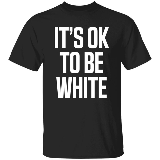 It's Ok To Be White Shirt George#Votesbluealways