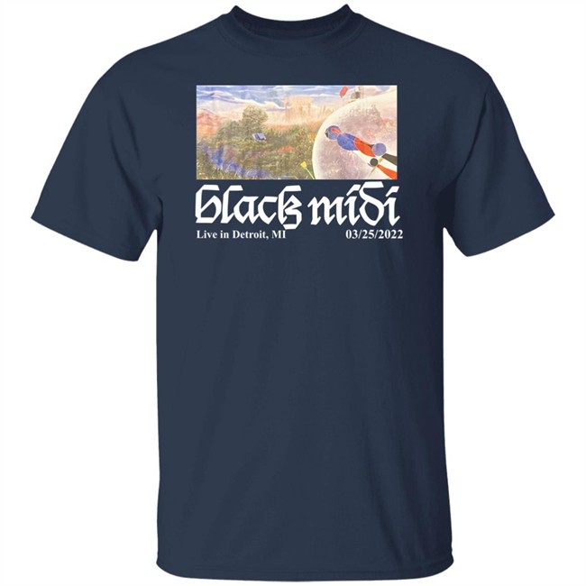 Black Midi Live In Detroit Mi 03 25 2022 Shirt Black Midi Live In Detroit Mi 03 25 2022 Shirt
