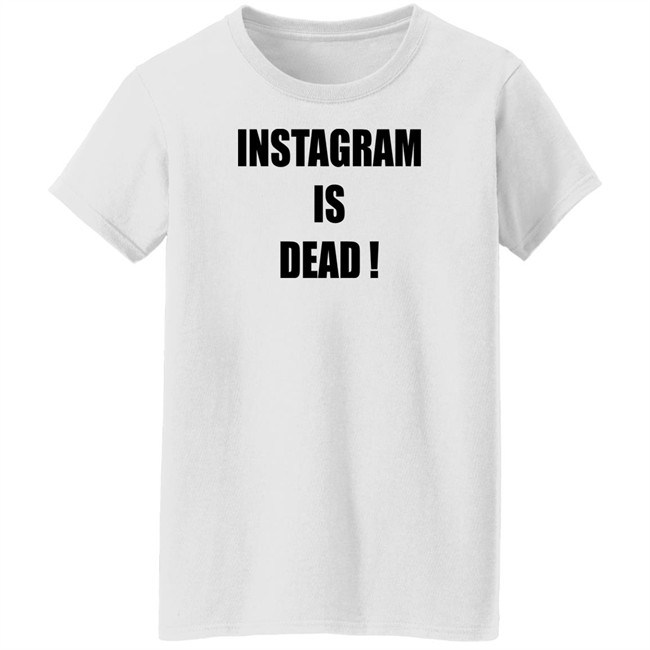 Instagram Is Dead Shirt Maya Instagram Is Dead! Twitter Forever! Instagram Is Dead Shirt Maya Instagram Is Dead! Twitter Forever!