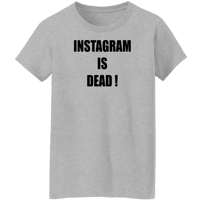 Instagram Is Dead Shirt Maya Instagram Is Dead! Twitter Forever! Instagram Is Dead Shirt Maya Instagram Is Dead! Twitter Forever!