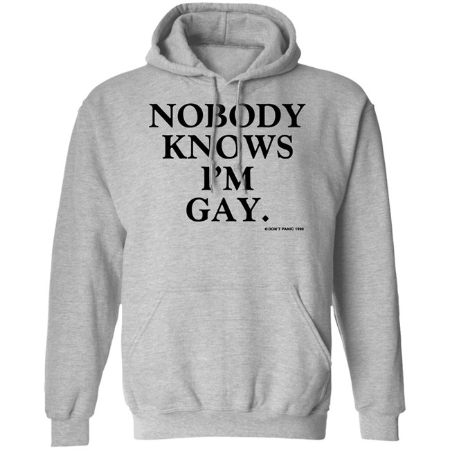 Vintage Nobody Knows I'm Gay Don't Panic 1990 Shirt Vintage Nobody Knows I'm Gay Don't Panic 1990 Shirt
