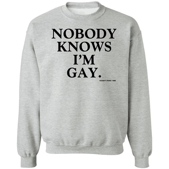 Vintage Nobody Knows I'm Gay Don't Panic 1990 Shirt Vintage Nobody Knows I'm Gay Don't Panic 1990 Shirt