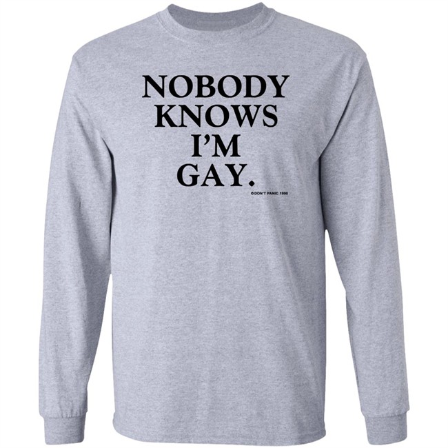 Vintage Nobody Knows I'm Gay Don't Panic 1990 Shirt Vintage Nobody Knows I'm Gay Don't Panic 1990 Shirt