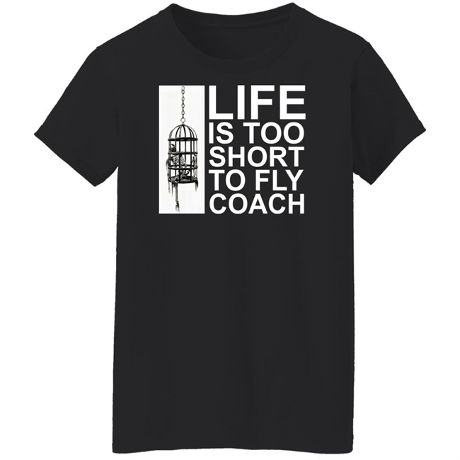Mega64 Shop Merch Life Is Too Short To Fly Coach Shirt Mega64 Shop Merch Life Is Too Short To Fly Coach Shirt