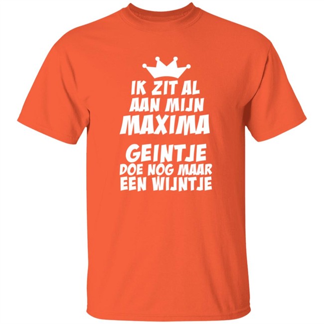 Ik Zit Al Aan Mijn Maxima Geintje Doe Nog Maar Een Wijntje Shirt Loningin Máxima