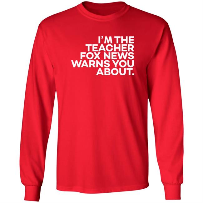 I'm The Teacher For News Warns You About Shirt I'm The Teacher For News Warns You About Shirt