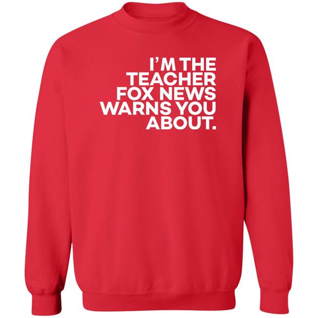 I'm The Teacher For News Warns You About Shirt I'm The Teacher For News Warns You About Shirt