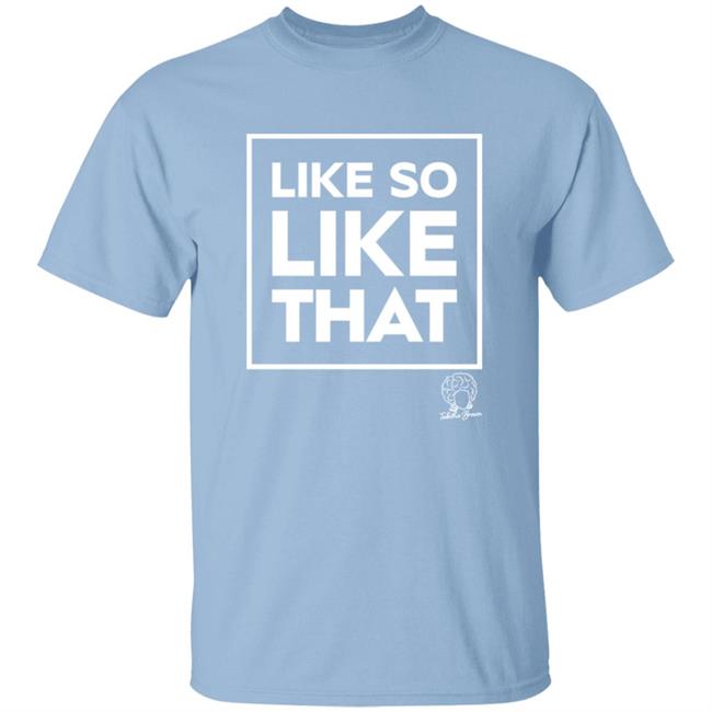 Tabitha Brown Shop Like So Like That Sky Shirt