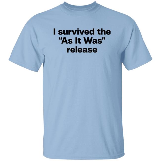 I Survived The As It Was Release Shirt Folk Clouds I Survived The As It Was Release Shirt Folk Clouds
