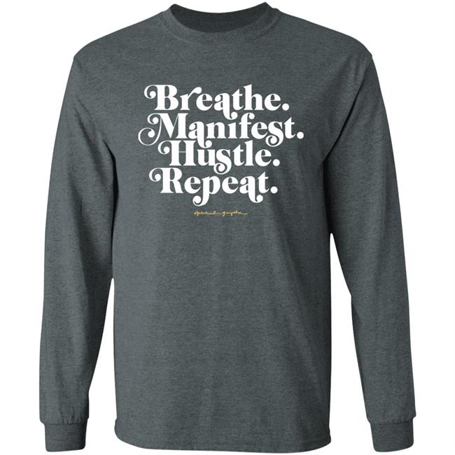 Holly Rowe Breath Manifest Hustle Repeat Shirt Spiritual Gangster Merch Holly Rowe Breath Manifest Hustle Repeat Shirt Spiritual Gangster Merch