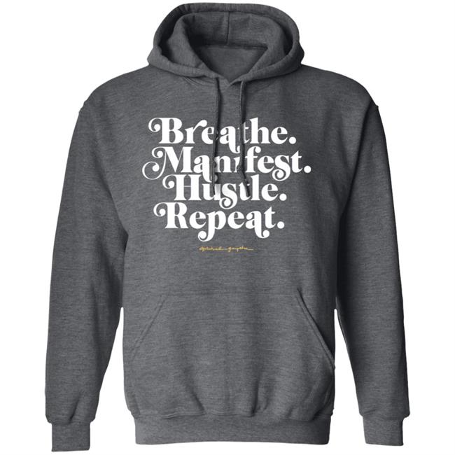 Holly Rowe Breath Manifest Hustle Repeat Shirt Spiritual Gangster Merch Holly Rowe Breath Manifest Hustle Repeat Shirt Spiritual Gangster Merch