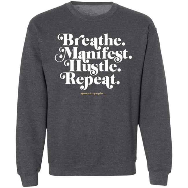 Holly Rowe Breath Manifest Hustle Repeat Shirt Spiritual Gangster Merch Holly Rowe Breath Manifest Hustle Repeat Shirt Spiritual Gangster Merch