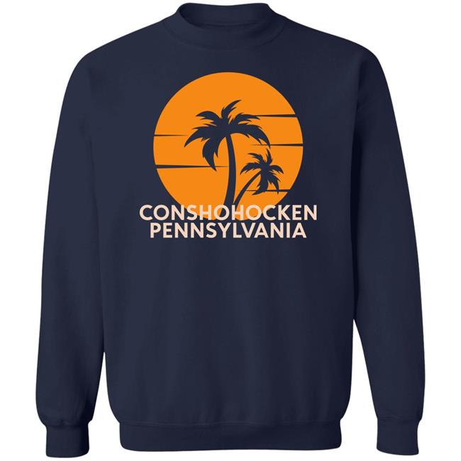 Conshohocken Pennsylvania Palm Trees Shirt Conshohocken Pennsylvania Palm Trees Shirt
