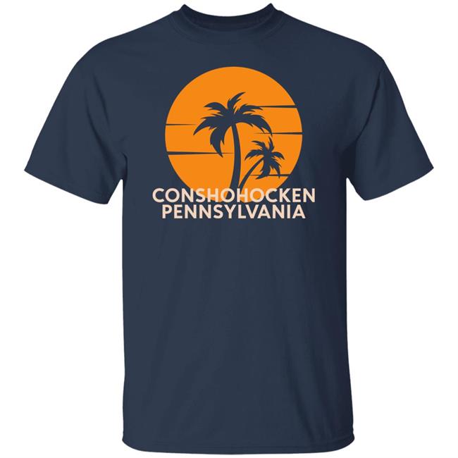 Conshohocken Pennsylvania Palm Trees Shirt Conshohocken Pennsylvania Palm Trees Shirt