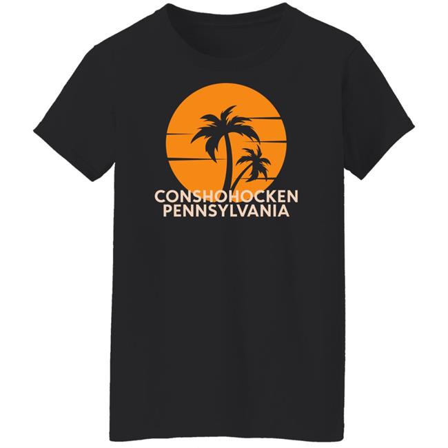 Conshohocken Pennsylvania Palm Trees Shirt Conshohocken Pennsylvania Palm Trees Shirt